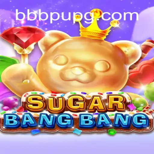 Exploring the World of SUGARBANGBANG: The Exciting New Game from BBBPU.com